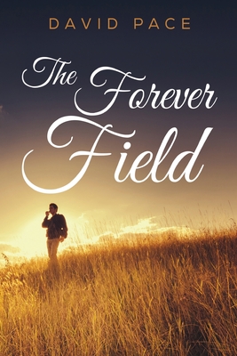 The Forever Field - Pace, David