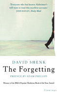 The Forgetting: Understanding Alzheimer's: a Biography of a Disease