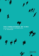 The Forgiveness of Sins: Beauchief Abbey Lectures 2018