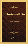 The Forgiveness of Sins: Seven Sermons