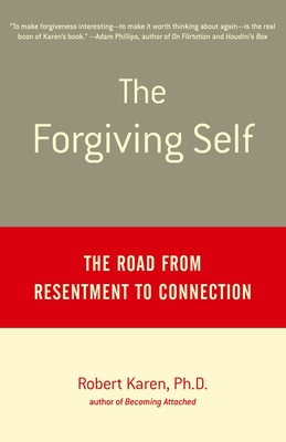 The Forgiving Self: The Road from Resentment to Connection - Karen, Robert
