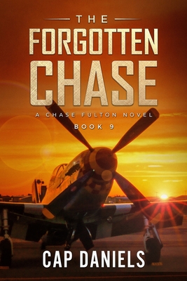 The Forgotten Chase: A Chase Fulton Novel - Daniels, Cap