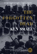 The Forgotten Dead: The Story of One Man's Mission to Reveal the Truth: Why 946 American Servicemen Died in 1944