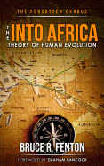 The Forgotten Exodus the Into Africa Theory of Human Evolution