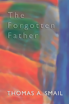 The Forgotten Father - Smail, Tom