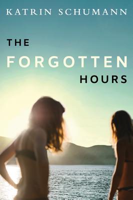 The Forgotten Hours - Schumann, Katrin