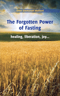 The Forgotten Power of Fasting