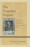 The Forgotten Prophet: Bishop Henry McNeal Turner and the African American Prophetic Tradition