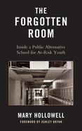 The Forgotten Room: Inside a Public Alternative School for At-Risk Youth