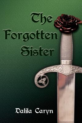 The Forgotten Sister - Caryn, Dalila