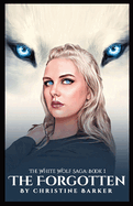 The Forgotten: The White Wolf Saga Book 1