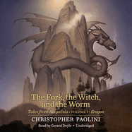 The Fork, the Witch, and the Worm: Tales from Alaga?sia (Volume 1: Eragon)