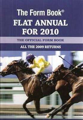 The Form Book Flat Annual for 2010 - Dench, Graham (Editor)