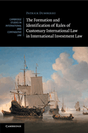 The Formation and Identification of Rules of Customary International Law in International Investment Law