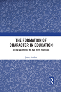 The Formation of Character in Education: From Aristotle to the 21st Century