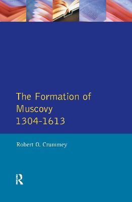 The Formation of Muscovy 1300 - 1613 - Crummey, Robert O