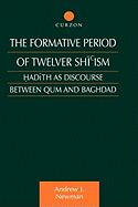 The Formative Period of Twelver Shi'ism: Hadith as Discourse Between Qum and Baghdad