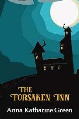 The Forsaken Inn - Green, Anna Katharine