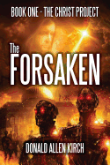 The Forsaken: "The Christ Project" - BOOK ONE