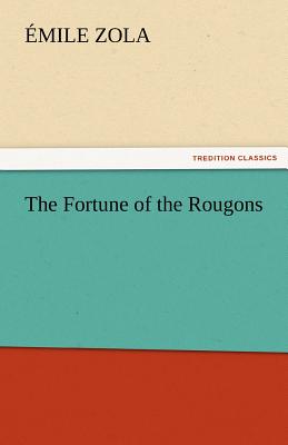 The Fortune of the Rougons - Zola, Emile