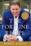The Fortune Recipe: Essential Ingredients for Creating Your Best Life