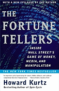 The Fortune Tellers: Inside Wall Street's Game of Money, Media, and Manipulation