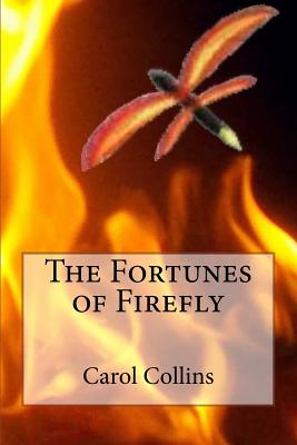 The Fortunes of Firefly - Collins, Carol