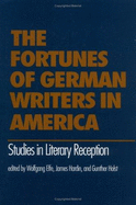 The Fortunes of German Writers in America: Studies in Literary Reception