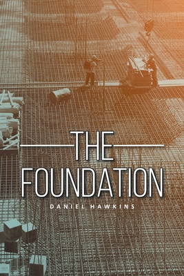 The Foundation - Hawkins, Daniel
