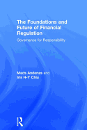 The Foundations and Future of Financial Regulation: Governance for Responsibility