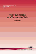 The Foundations of a Trustworthy Web