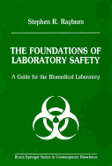 The Foundations of Laboratory Safety: A Guide for the Biomedical Laboratory