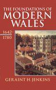 The Foundations of Modern Wales: Wales 1642-1780