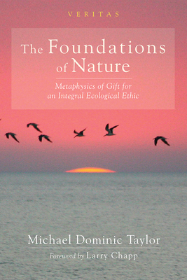 The Foundations of Nature - Taylor, Michael Dominic, and Chapp, Larry (Preface by)