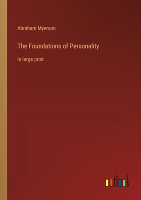 The Foundations of Personality: in large print - Myerson, Abraham