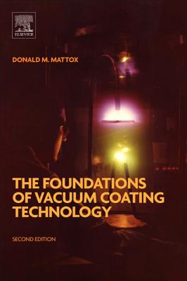 The Foundations of Vacuum Coating Technology - Mattox, Donald M.