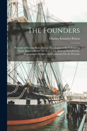 The Founders: Portraits of Persons Born Abroad Who Came to the Colonies in North America Before the Year 1701, With an Introduction, Biographical Outlines and Comments On the Portraits