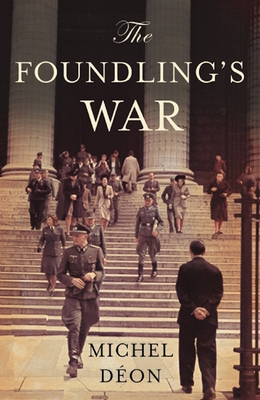 The Foundling's War - Evans, Julian, and Deon, Michel (Translated by)