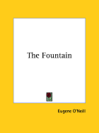 The Fountain - O'Neill, Eugene