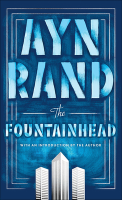 The Fountainhead - Rand, Ayn (Introduction by), and Peikoff, Leonard (Afterword by)