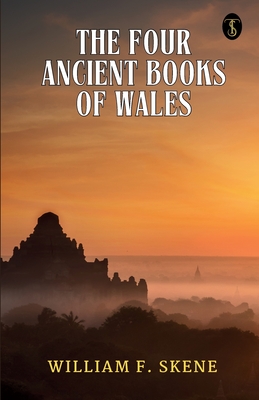 The Four Ancient Books Of Wales - Skene, William F