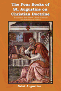 The Four Books of St. Augustine on Christian Doctrine