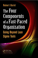 The Four Components of a Fast-Paced Organization: Going Beyond Lean SIGMA Tools