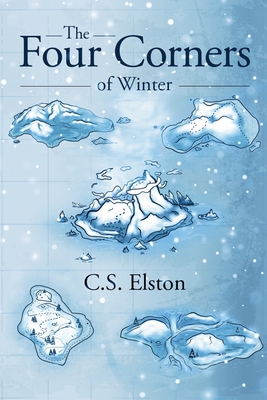 The Four Corners of Winter - Elston, Andrea (Editor), and Elston, C S