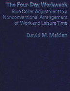 The Four-Day Workweek: Blue Collar Adjustment to a Nonconventional Arrangement of Work and Leisure Time