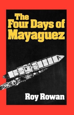 The Four Days of Mayaguez - Rowan, Roy