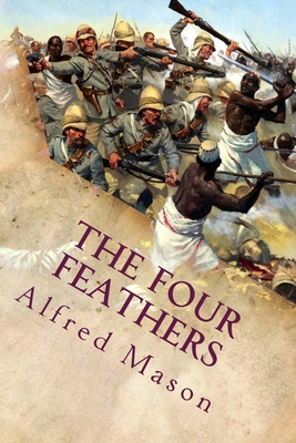 The Four Feathers - Mason, Alfred E W