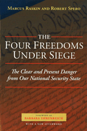 The Four Freedoms Under Siege: The Clear and Present Danger from Our National Security State