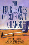 The Four Levers of Corporate Change - Brill, Peter L, and Worth, Richard