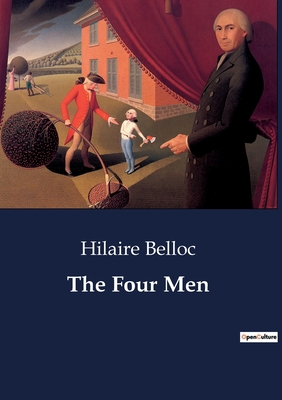 The Four Men - Belloc, Hilaire